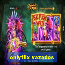 onlyflix vazados